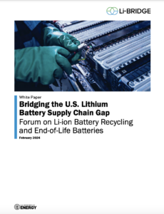 Bridging the U.S. Lithium Battery Supply Chain Gap: Forum on Li-ion Battery Recycling and End-of-Life Batteries